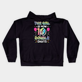 This Girl Is Now 10 Double Digits 10th birthday Kids Hoodie